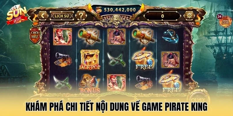 Khám phá chi tiết nội dung về game pirate king